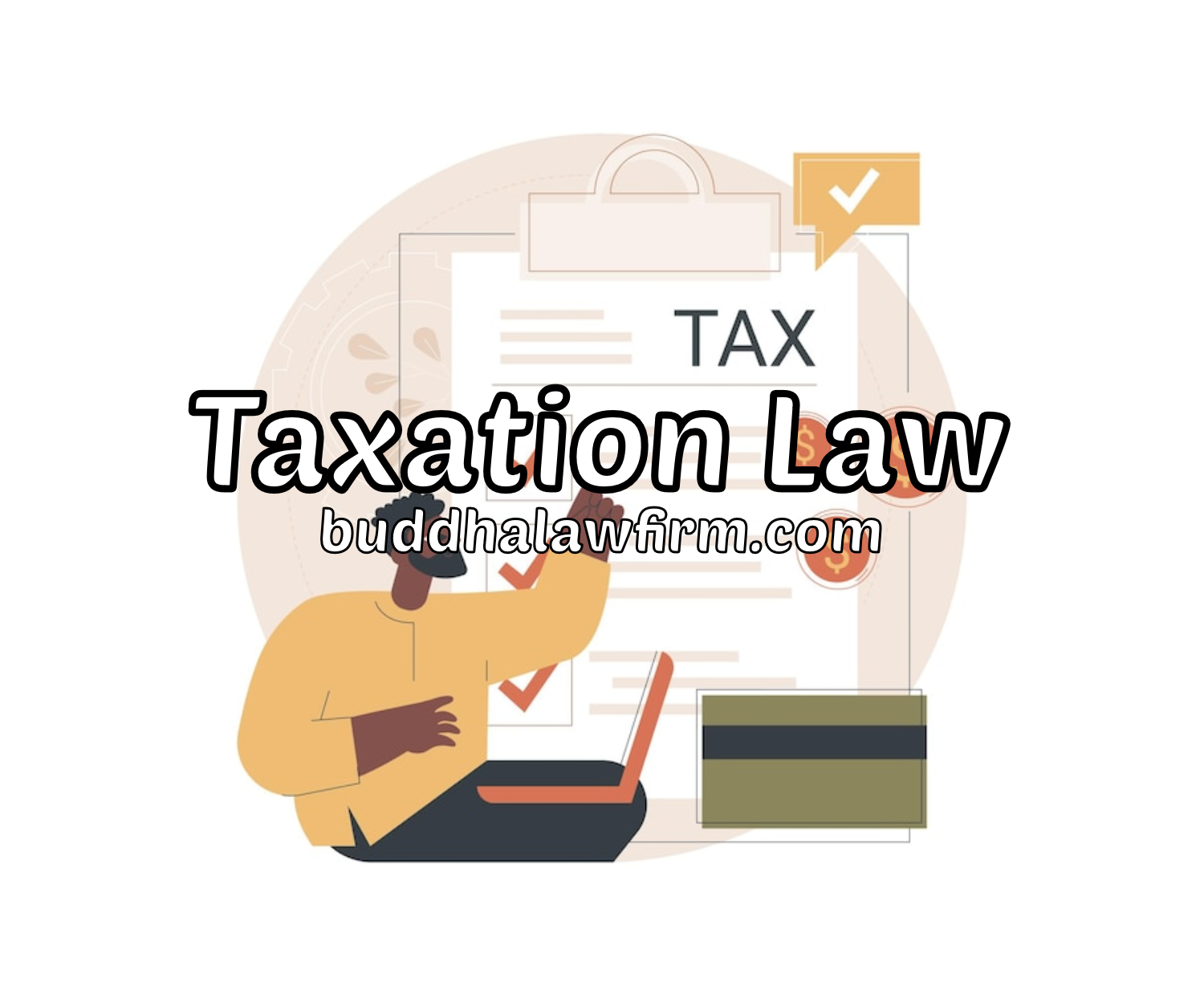 Taxation Attorneys in Chennai | Advocates for Tax Disputes cases in India | Senior Lawyers for Taxation Law in Tamil Nadu | International Law Firm