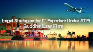 Maximizing Benefits: Legal Strategies for IT Exporters Under STPI