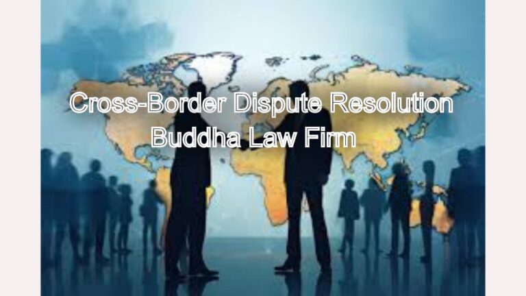 Cross-Border Dispute Resolution: Legal Strategies for Resolving International Conflicts