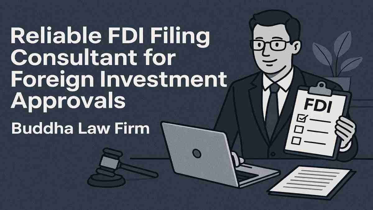 Reliable FDI Filing Consultant for Foreign Investment Approvals